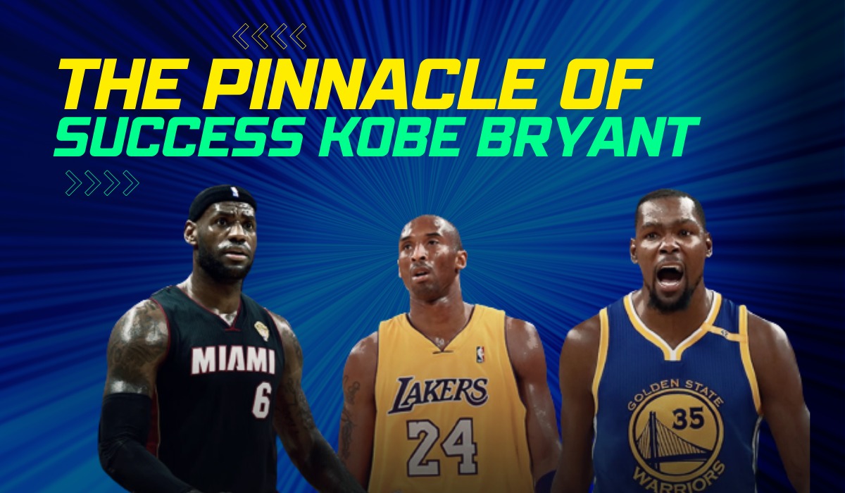 The Pinnacle Of Success Kobe Bryant